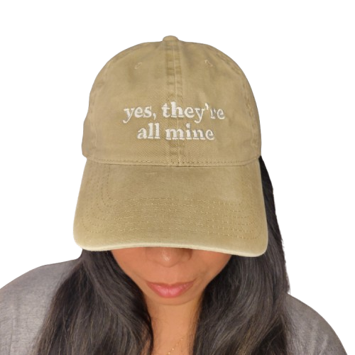 yes, they're all mine | cap