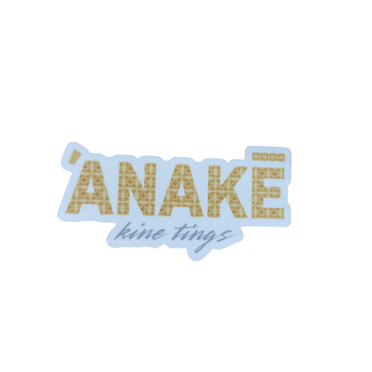 'anakē kine tings | quilty sticker